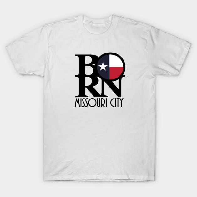 BORN Missouri City T-Shirt by HometownTexas